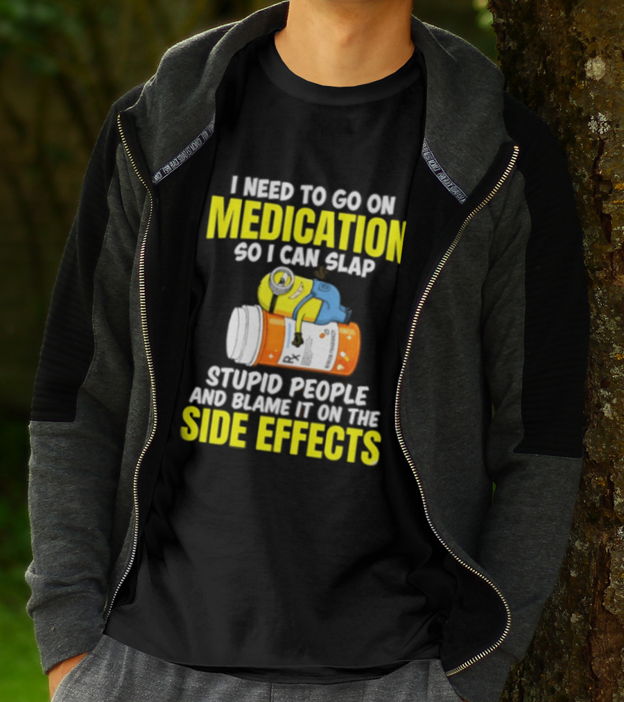Minion Medication Humor Slap Stupid People Side Effects T-Shirt