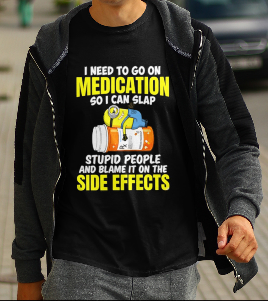 Minion Medication Humor Slap Stupid People Side Effects T-Shirt