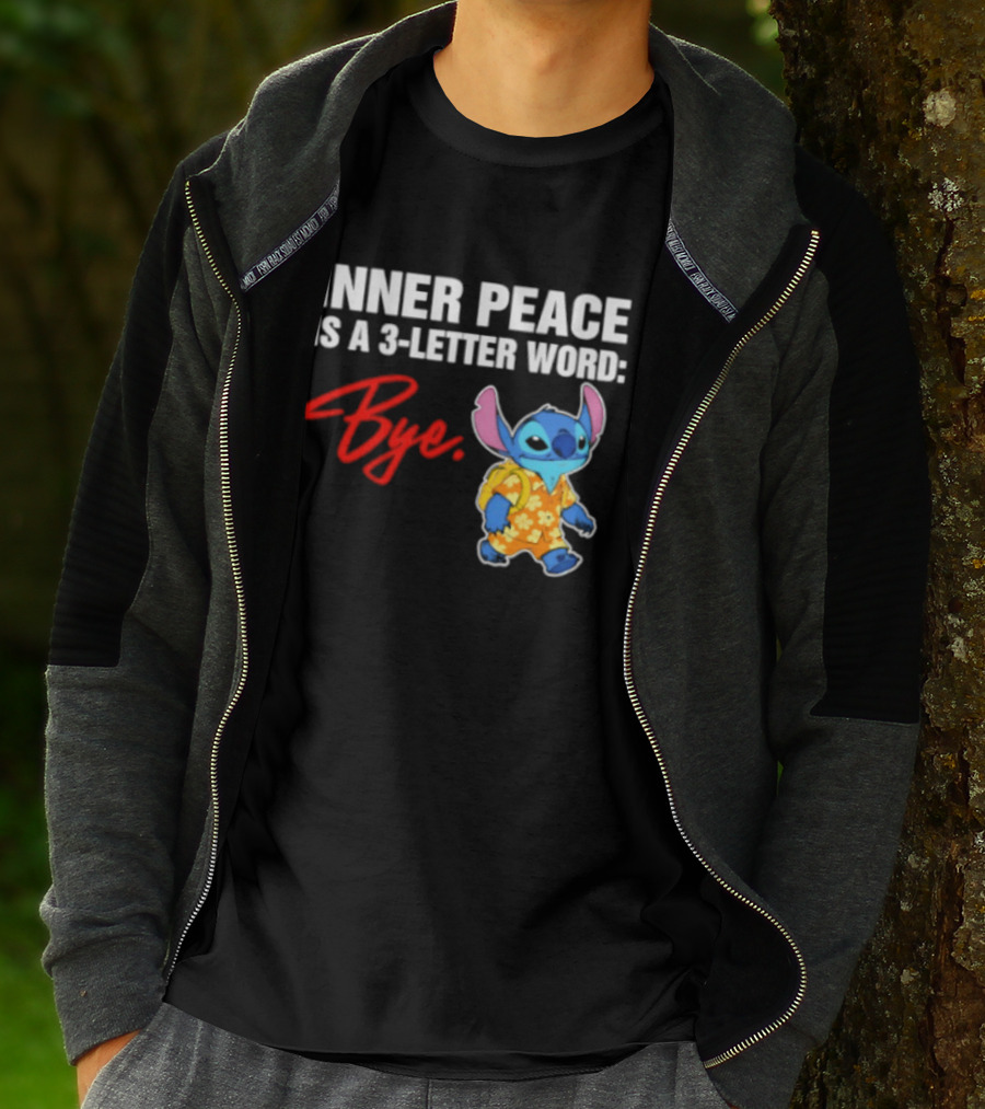 Stitch Inner Peace Is A 3 Letter Word Bye T-Shirt