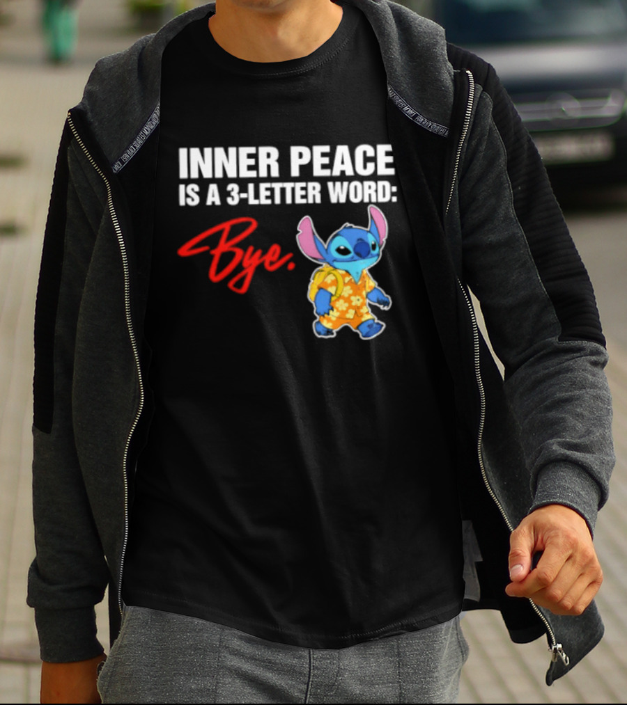 Stitch Inner Peace Is A 3 Letter Word Bye T-Shirt