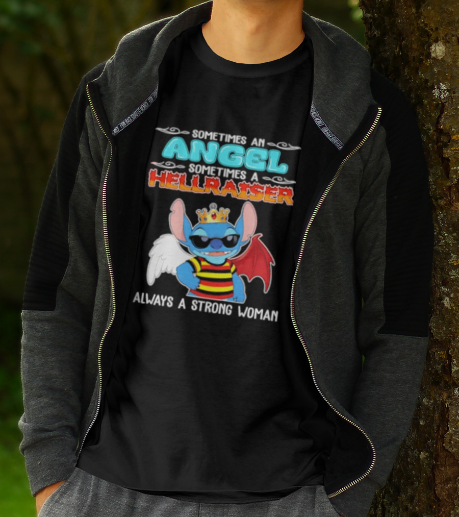 Stitch Sometimes An Angel Sometimes A Hellraiser Always A Strong Woman T-Shirt