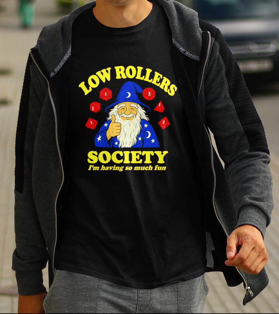 Low Rollers Society Wizard I'm Having So Much Fun 1 Dice T-Shirt