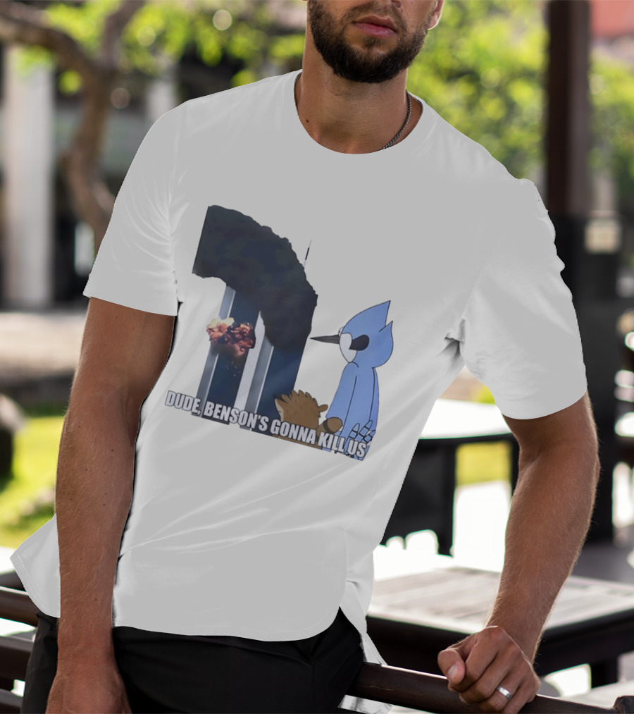 Mordecai And Rigby Regular Show Dude Bensons Gonna Kill Us 911 Twin Towers T-Shirt
