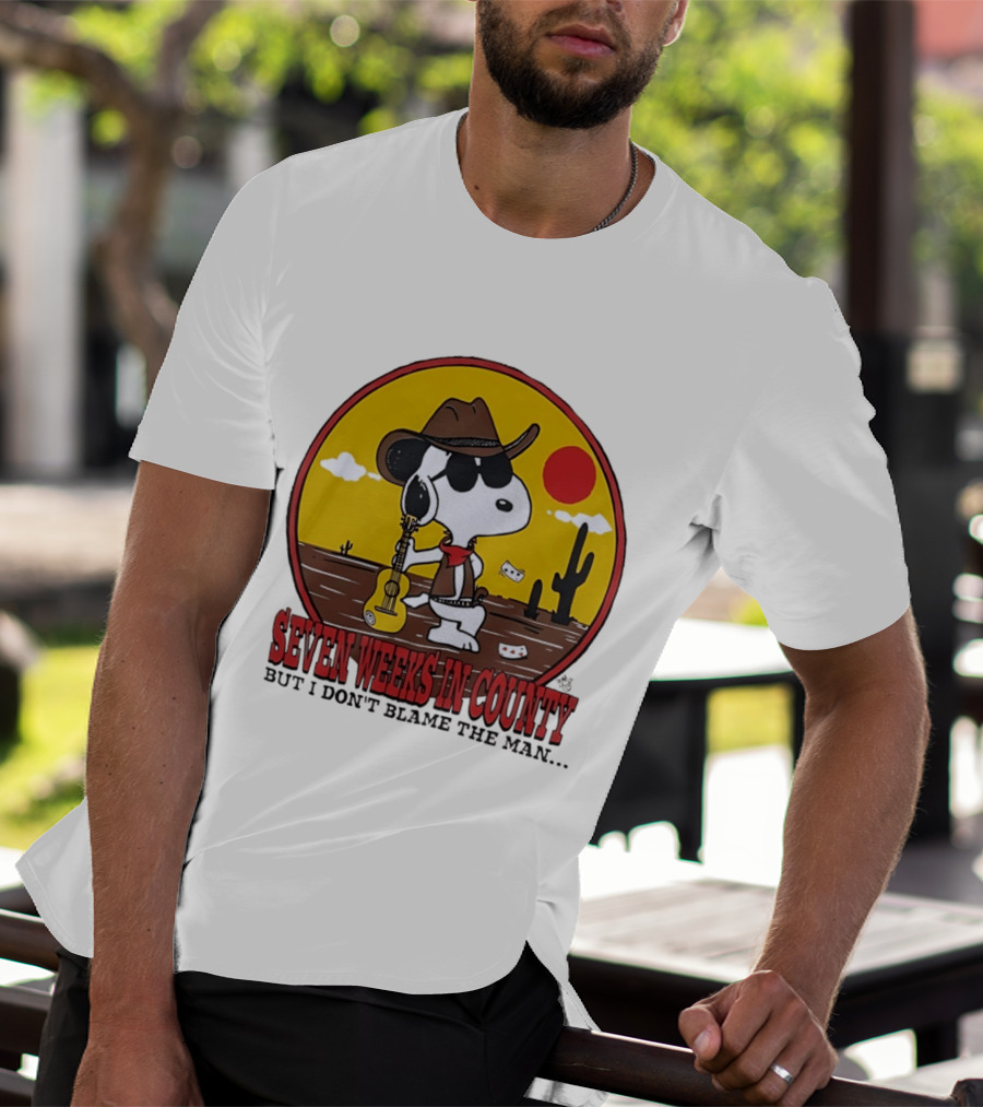 Snoopy Cowboy Desert Seven Weeks In County But I Don't Blame The Man T-Shirt