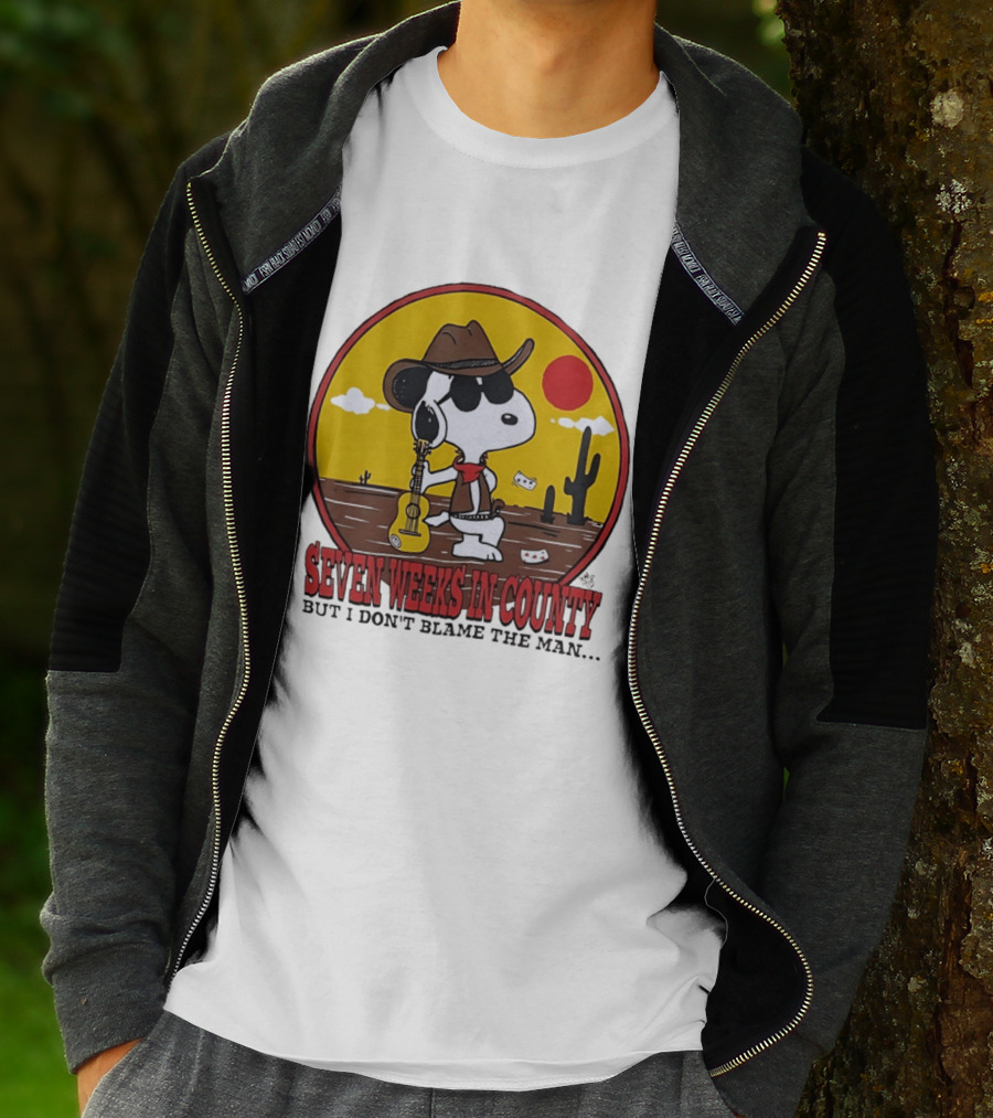 Snoopy Cowboy Desert Seven Weeks In County But I Don't Blame The Man T-Shirt
