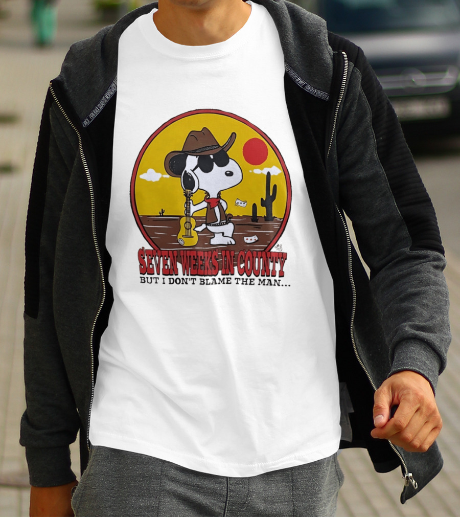 Snoopy Cowboy Desert Seven Weeks In County But I Don't Blame The Man T-Shirt