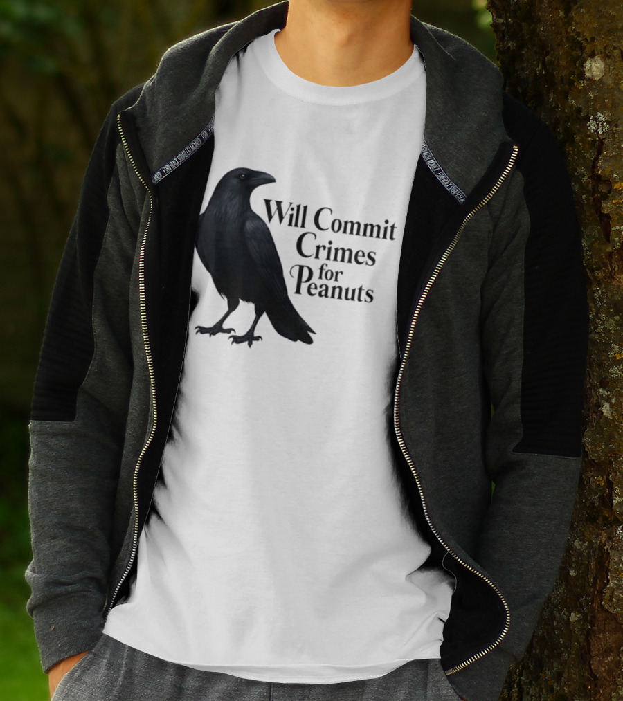 Will Commit Crimes For Peanuts Black Crow Raven T-Shirt