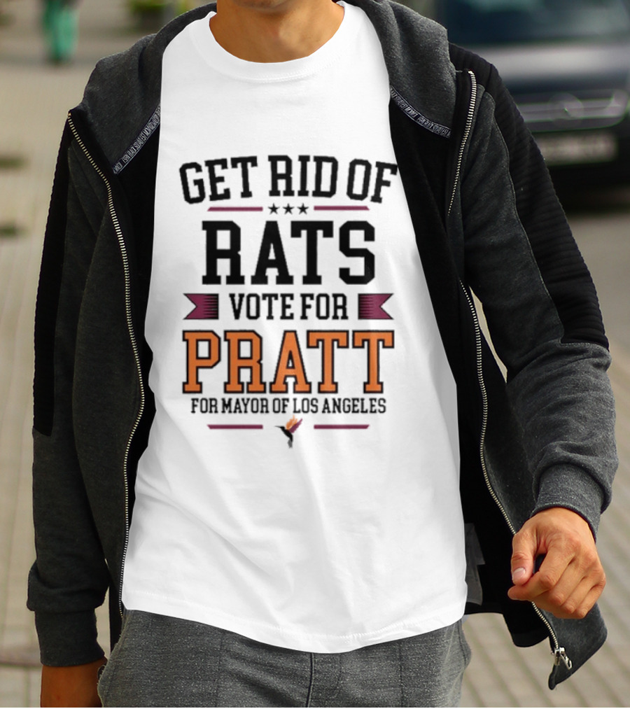 Get Rid Of Rats Vote For Pratt For Mayor Of Los Angeles T-Shirt