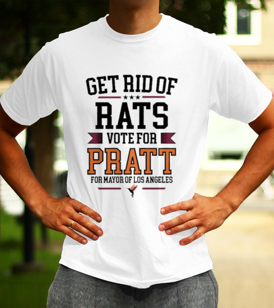 Get Rid Of Rats Vote For Pratt For Mayor Of Los Angeles T-Shirt