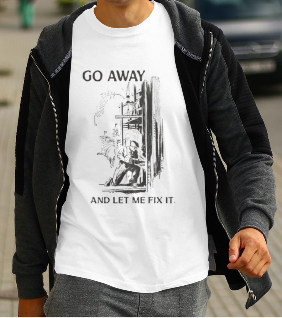 Go Away And Let Me Fix It Vintage Mechanical Gears T-Shirt