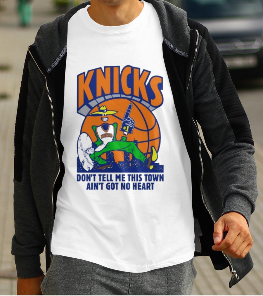 Knicks Basketball New York Don't Tell Me This Town Ain't Got No Heart T-Shirt