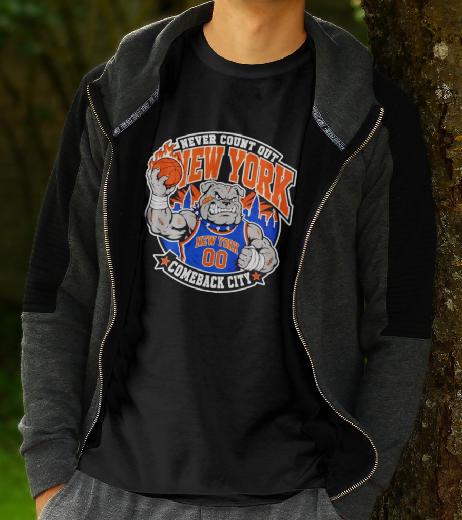 New York Knicks Never Count Out Comeback City Bulldog Basketball T-Shirt
