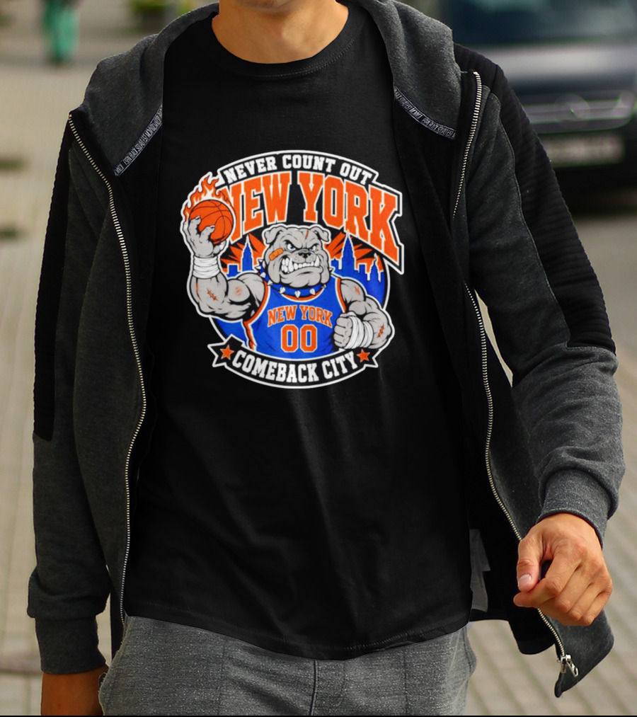 New York Knicks Never Count Out Comeback City Bulldog Basketball T-Shirt
