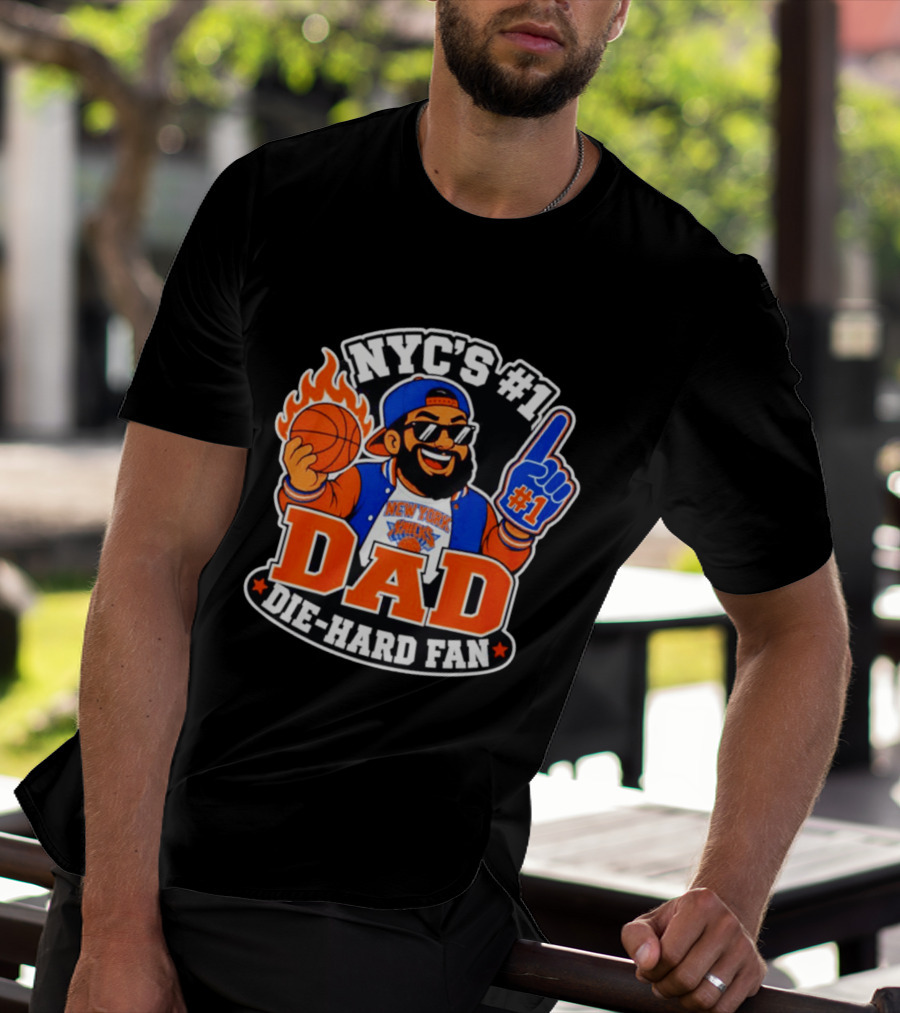 NYC's #1 Dad Die Hard Fan New York Knicks #1 T-Shirt