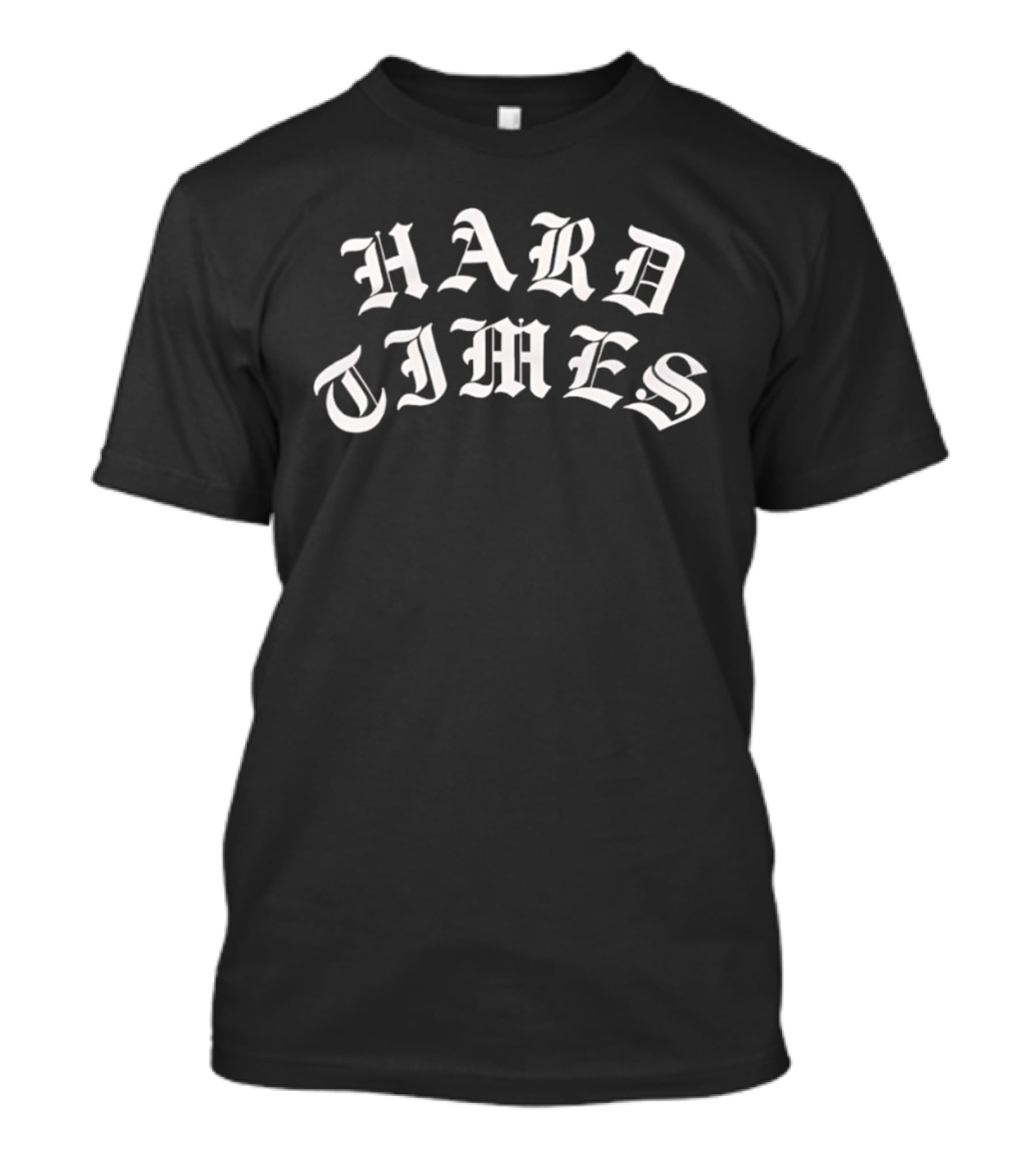 Hard Times Gothic Script Lettering T-Shirt