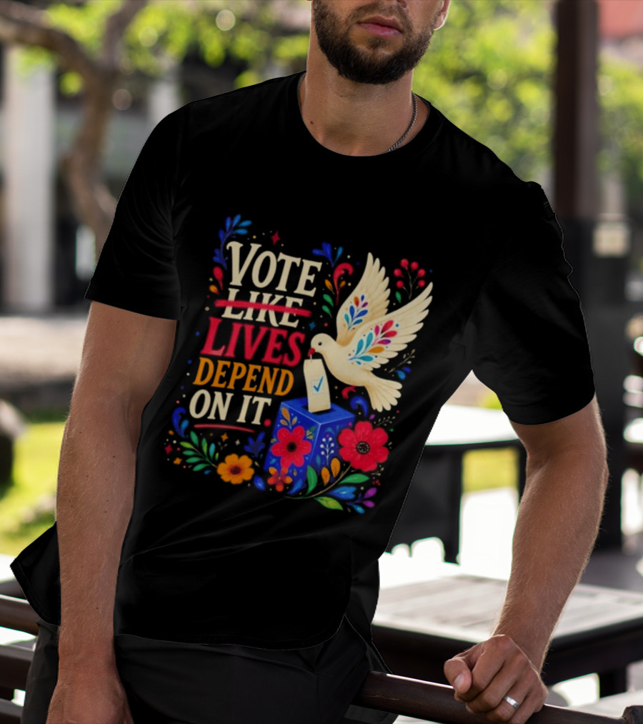 Vote Like Lives Depend On It Dove Floral Voting Rights T-Shirt