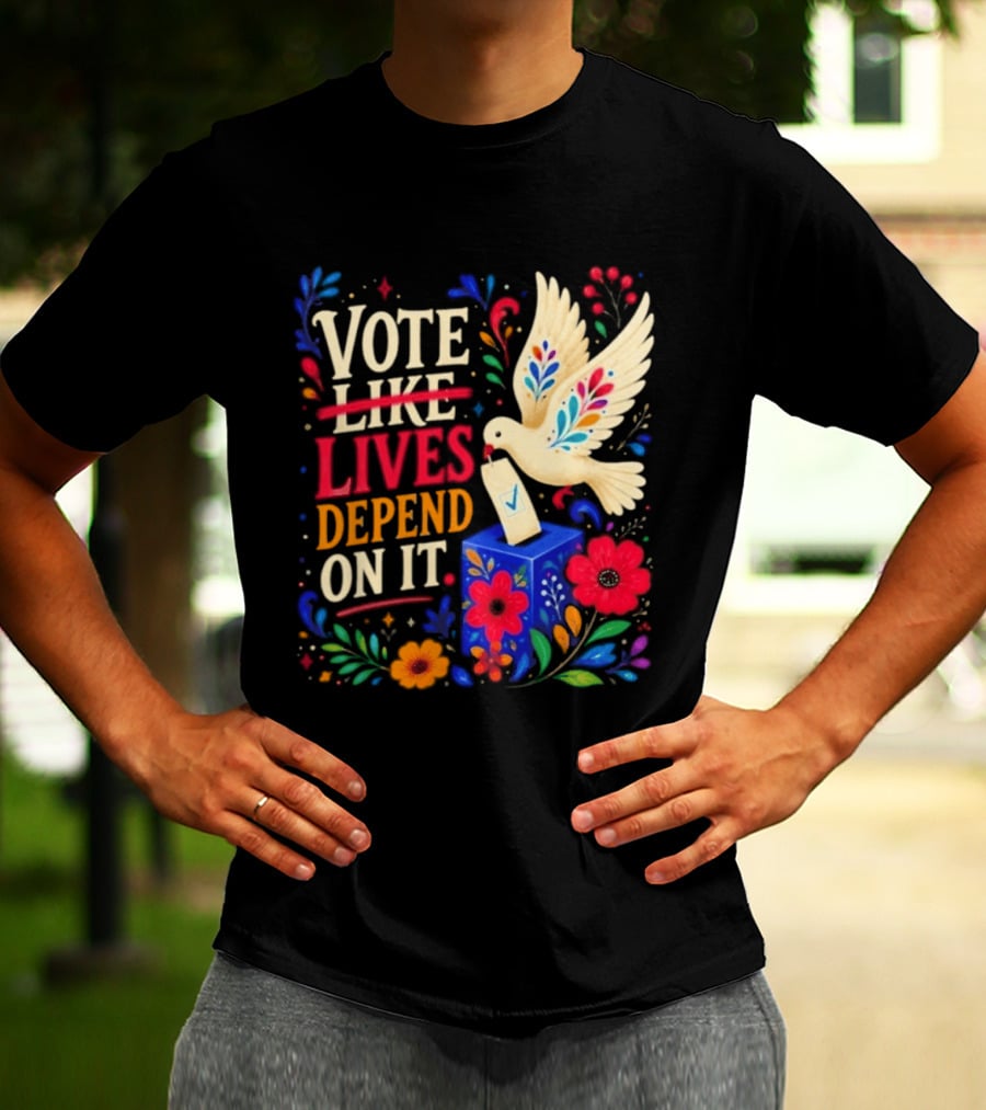 Vote Like Lives Depend On It Dove Floral Voting Rights T-Shirt