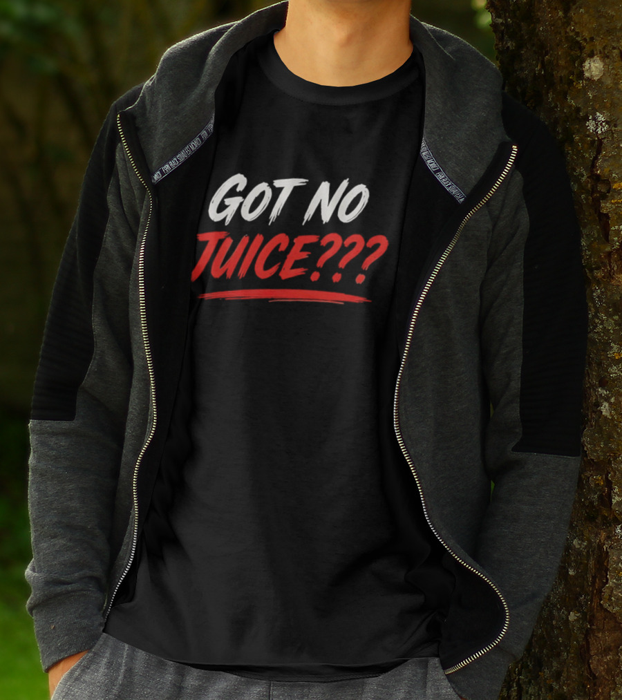 Basketball Player Got No Juice Got No Juice??? T-Shirt