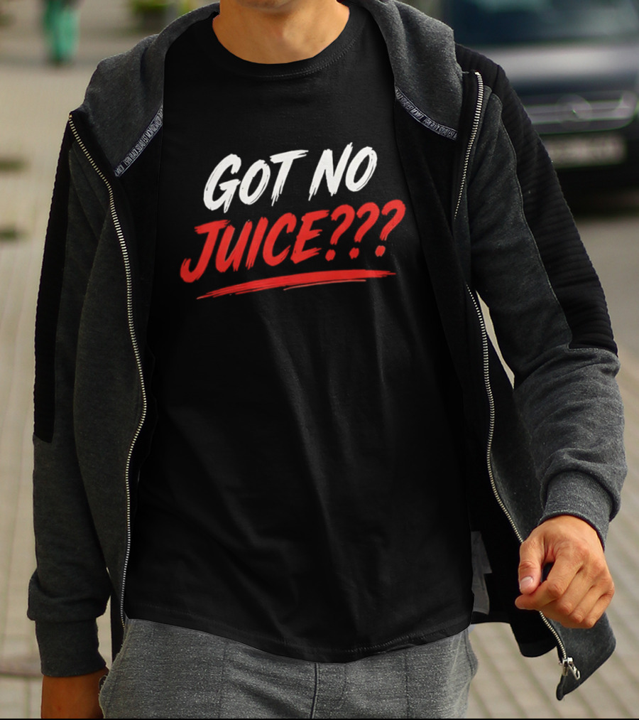 Basketball Player Got No Juice Got No Juice??? T-Shirt