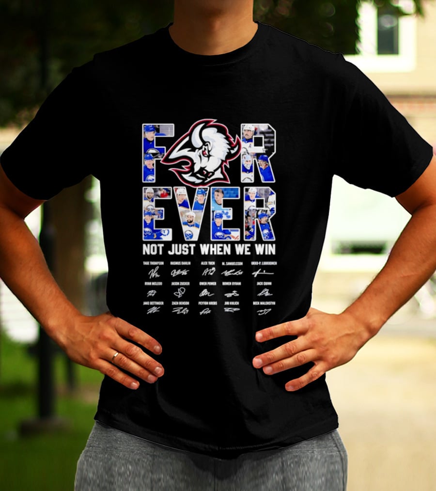 Buffalo Sabres Forever Not Just When We Win Official Team Signatures T-Shirt