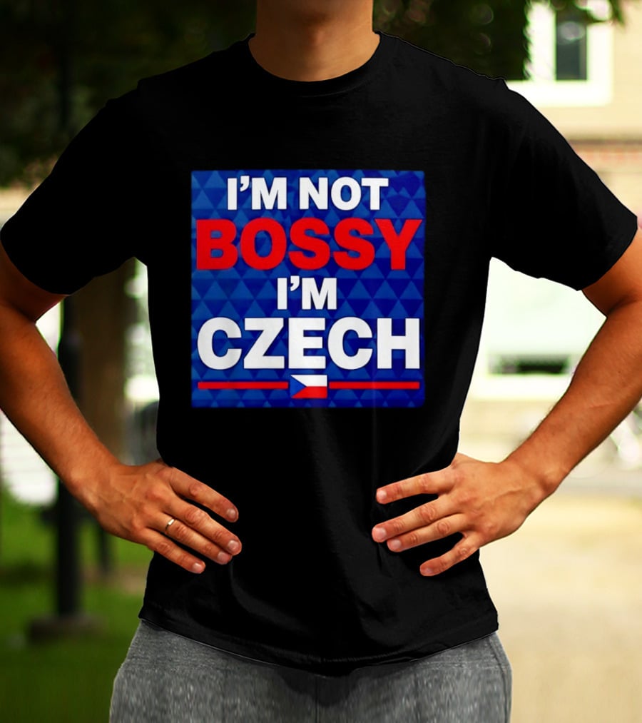 I'm Not Bossy I'm Czech Flag T-Shirt