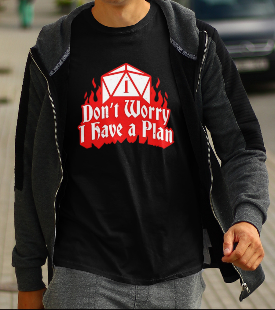 Dungeons Dragons Dice Design Don't Worry I Have A Plan T-Shirt