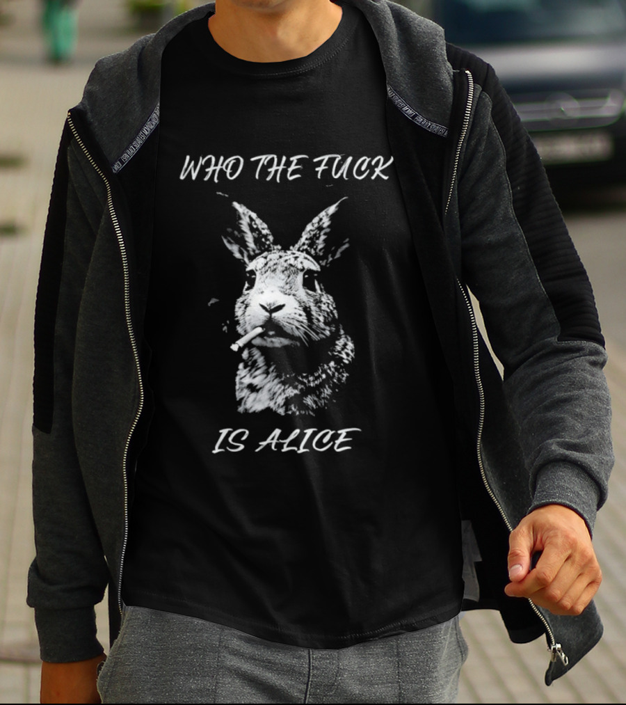 Rabbit Who The Fuck Is Alice T-Shirt