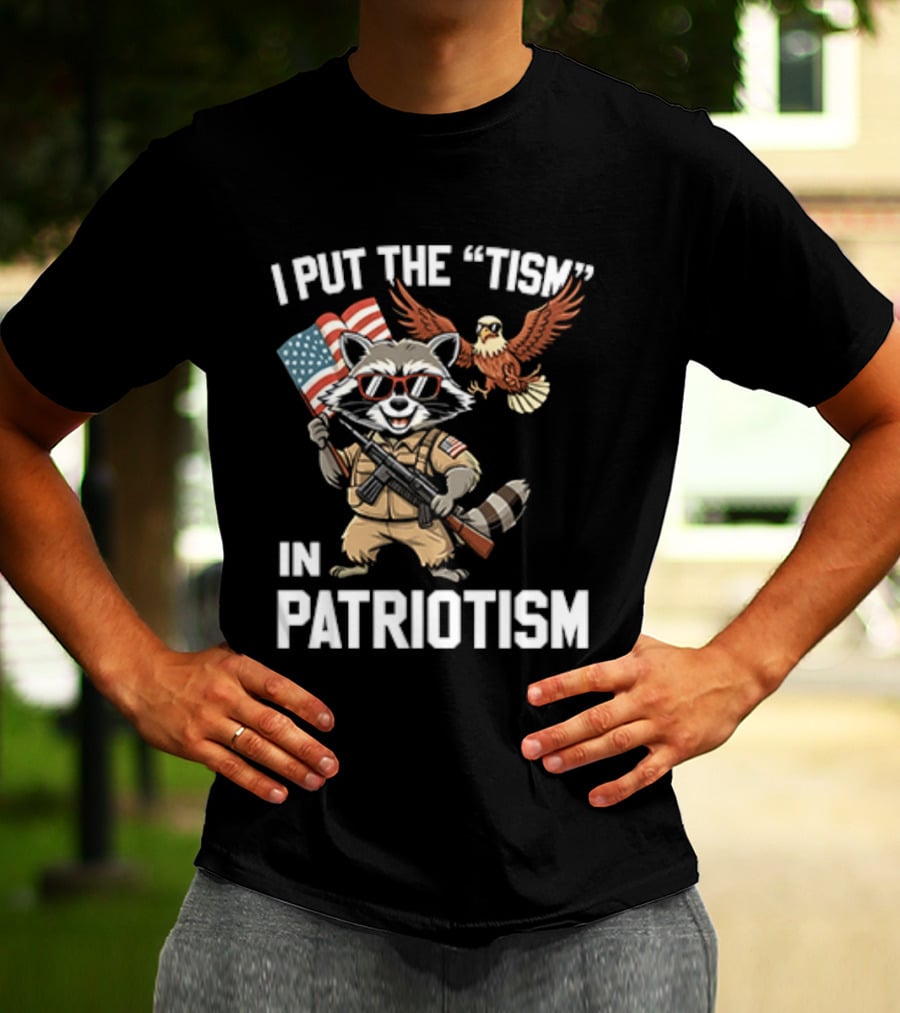 I Put The Tism In Patriotism Raccoon Bald Eagle American Flag Sunglasses T-Shirt