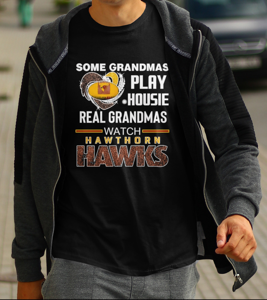 Some Grandmas Play Housie Real Grandmas Hawthorn Hawks T-Shirt