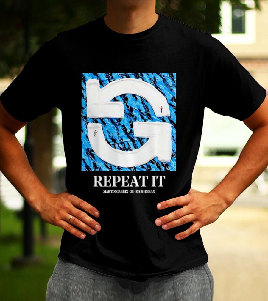 Martin Garrix Ed Sheeran Repeat It Blue Creative Collaboration T-Shirt