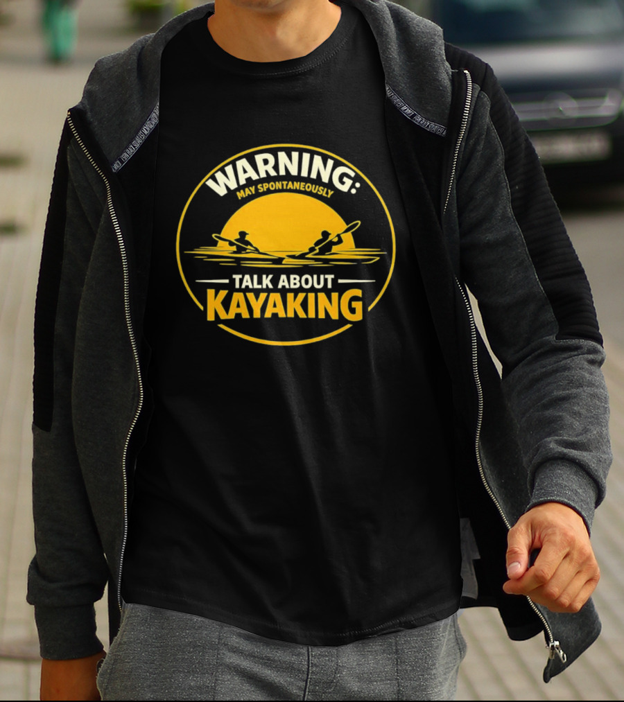 Warning May Spontaneously Talk About Kayaking Sunset Adventure T-Shirt