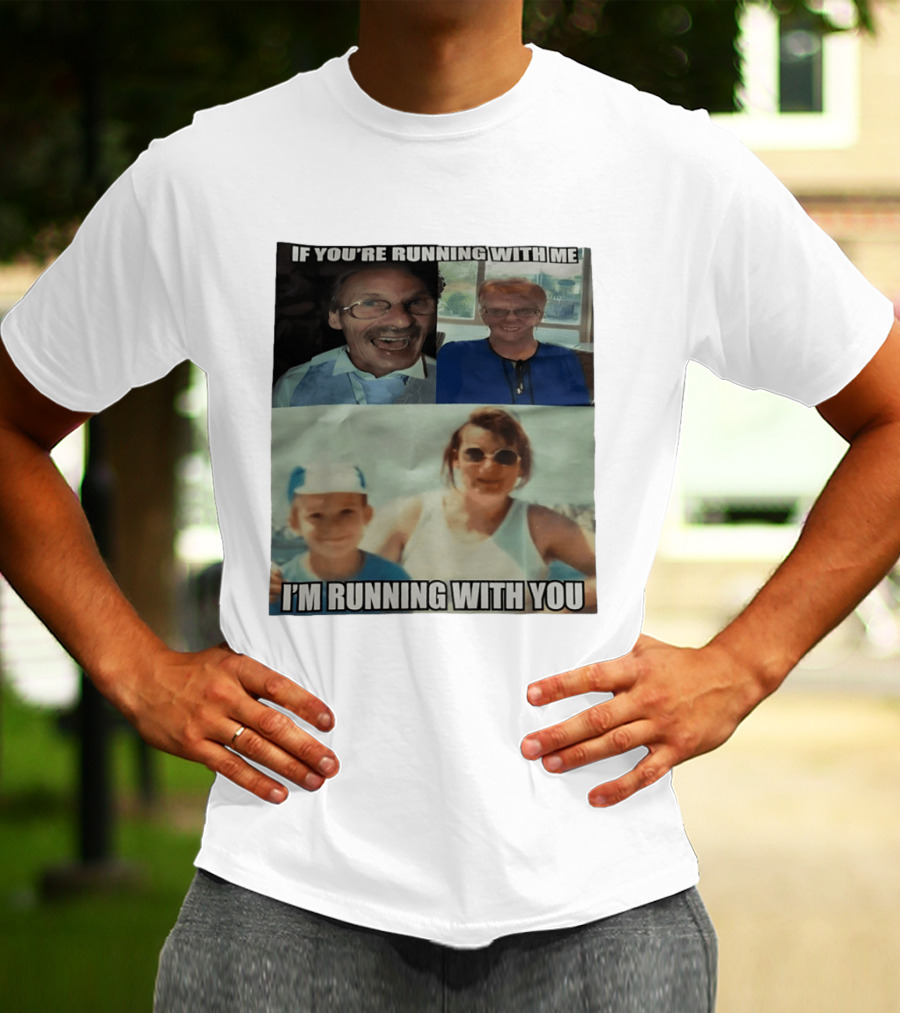 If You're Running With Me I'm Running With You Fun Photo Collage T-Shirt