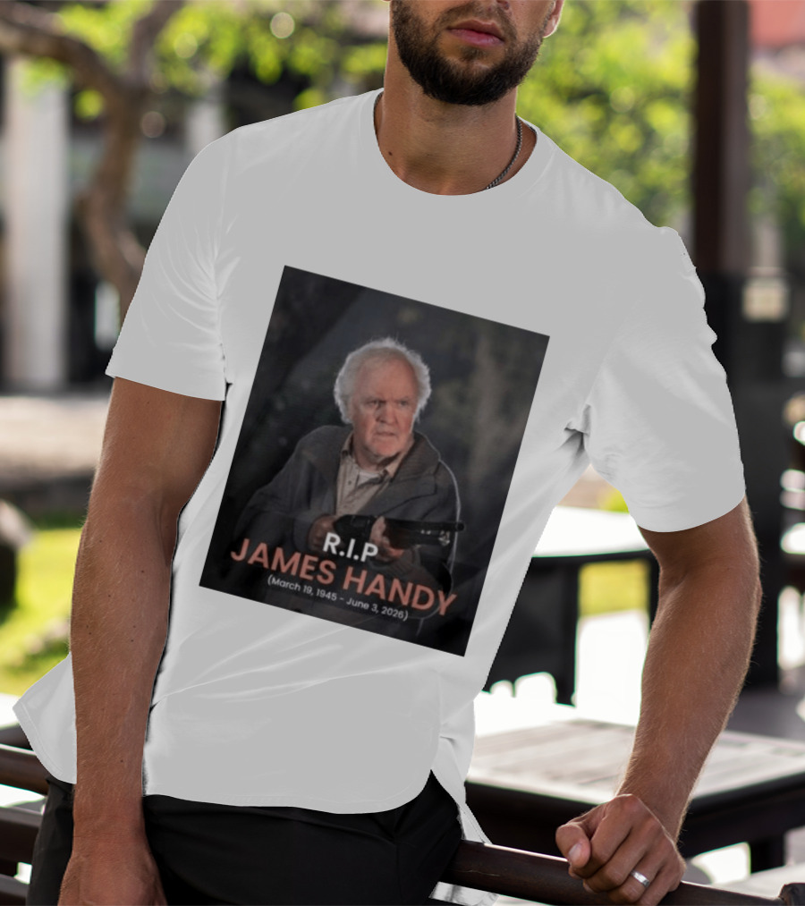 RIP James Handy March 19 1945 June 3 2026 Remembrance T-Shirt
