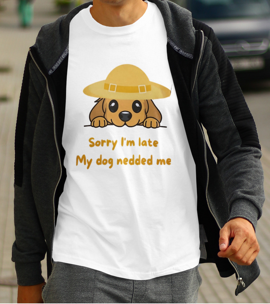 Sorry I'm Late My Dog Nedded Me Puppy Pet Lover Cartoon Animal T-Shirt