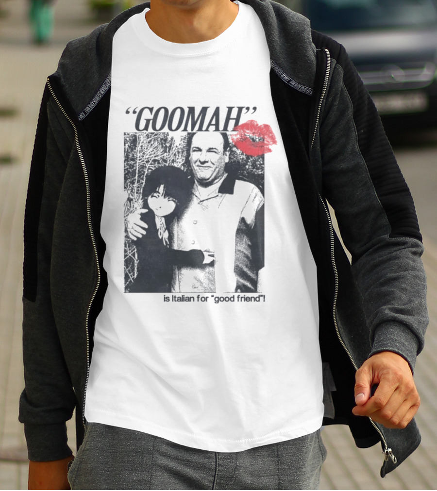 Goomah Is Italian For Good Friend Tony Soprano Red Lipstick Kiss T-Shirt