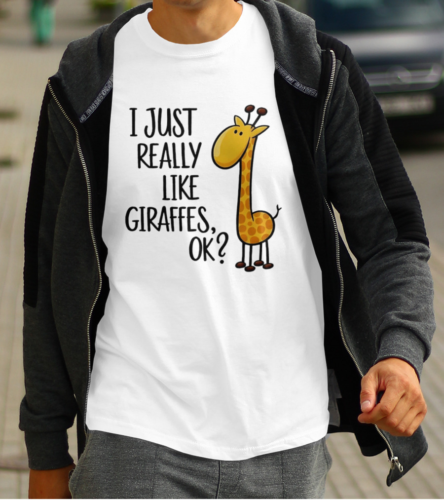 I Just Really Like Giraffes OK Playful Cartoon Giraffe T-Shirt