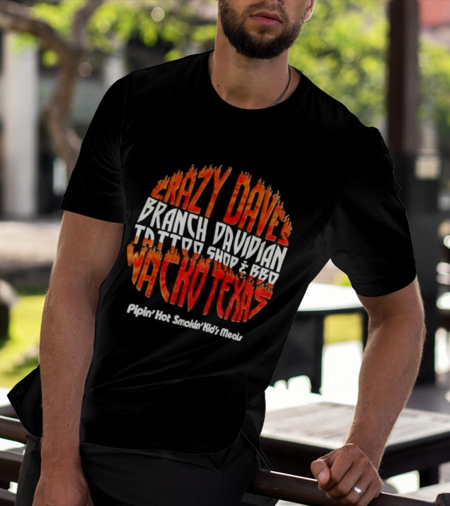 Crazy Dave's Branch Davidian Tattoo Shop & BBQ Waco Texaspoplar Bluff Missouri Earthquake T-Shirt