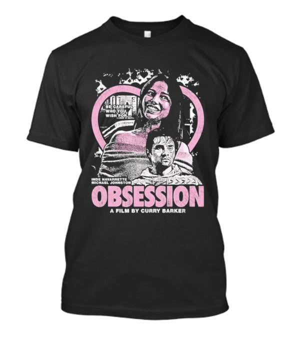 Obsession Inde Navarrette Michael Johnston Movie By Gwyneth Horder Payton T-Shirt