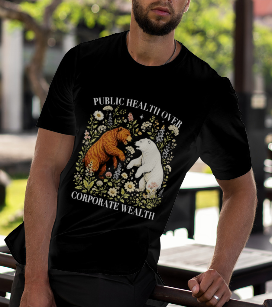 Public Health Over Corporate Wealth Bear Floral T-Shirt