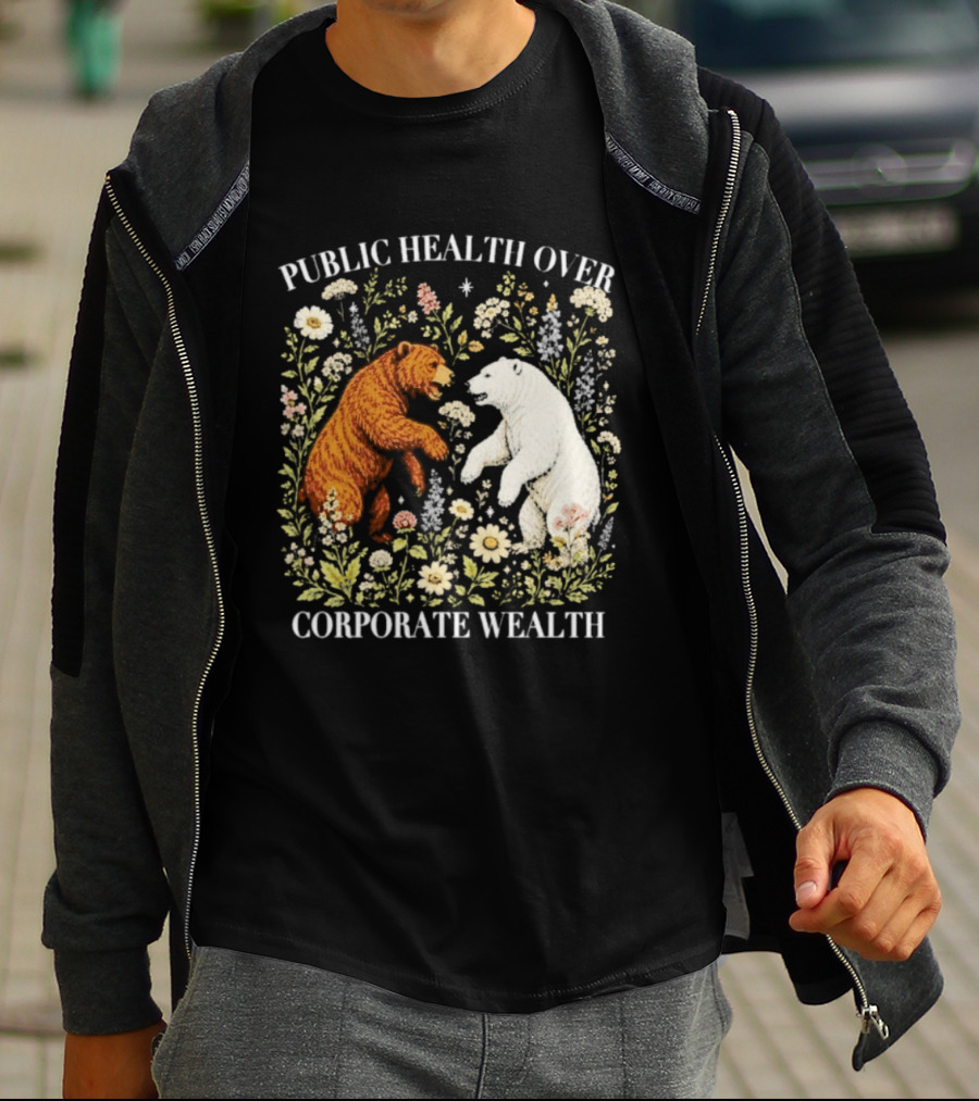 Public Health Over Corporate Wealth Bear Floral T-Shirt