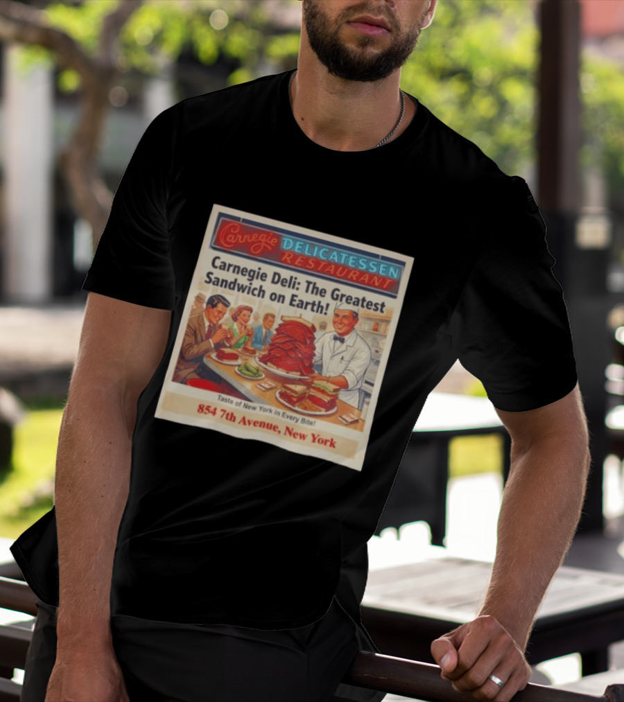 Carnegie Delicatessen Restaurant Carnegie Deli The Greatest Sandwich On Earth 854 7th Avenue New York T-Shirt