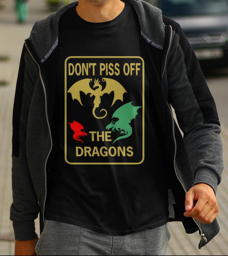 Don't Piss Off The Dragons Three Colorful Dragon T-Shirt