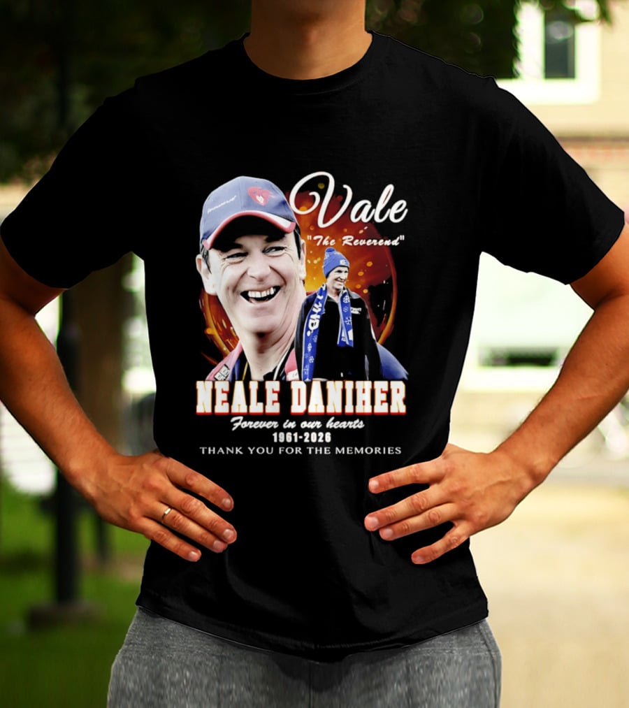 Vale Neale Daniher The Reverend Forever In Our Hearts 1961 2026 Thank You For The Memories T-Shirt