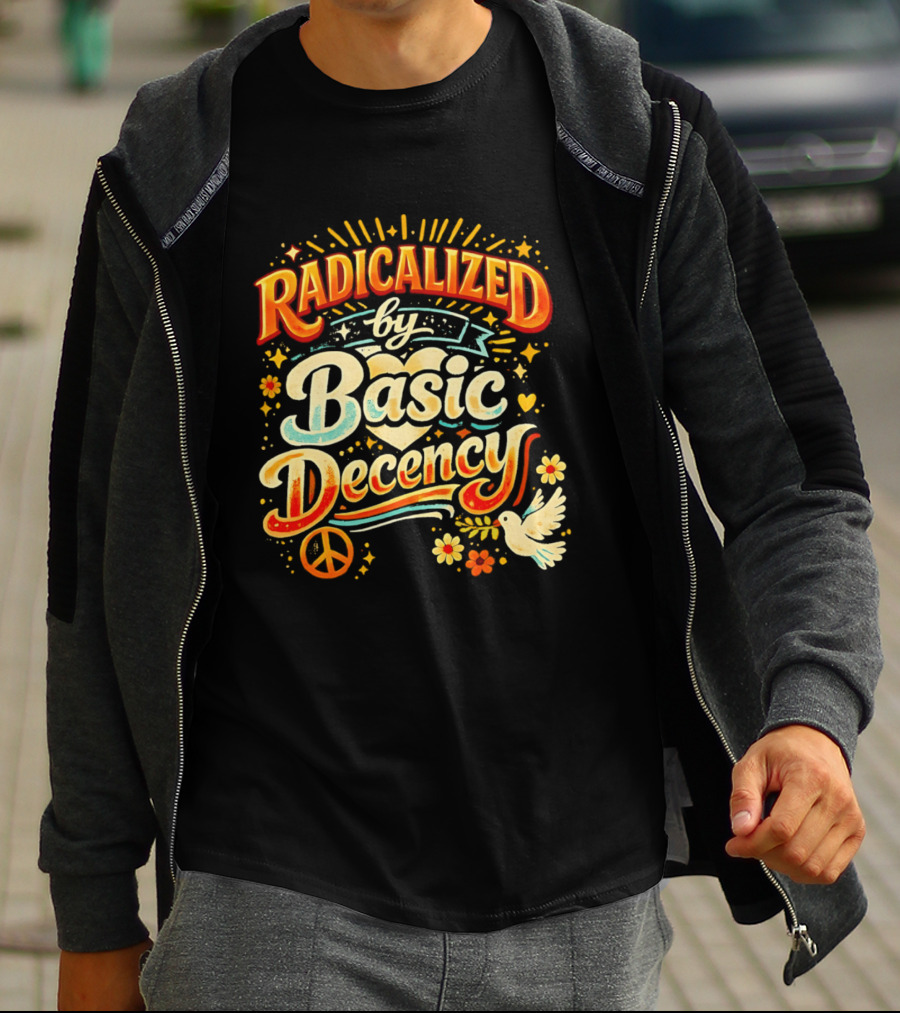 Radicalized By Basic Decency Peace Dove And Heart Motif T-Shirt