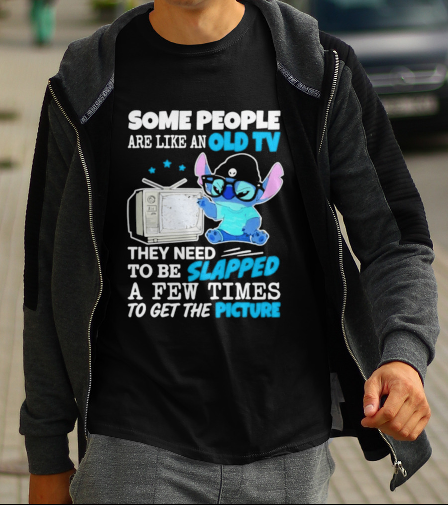 Some People Are Like An Old TV Need To Be Slapped To Get The Picture Stitch T-Shirt