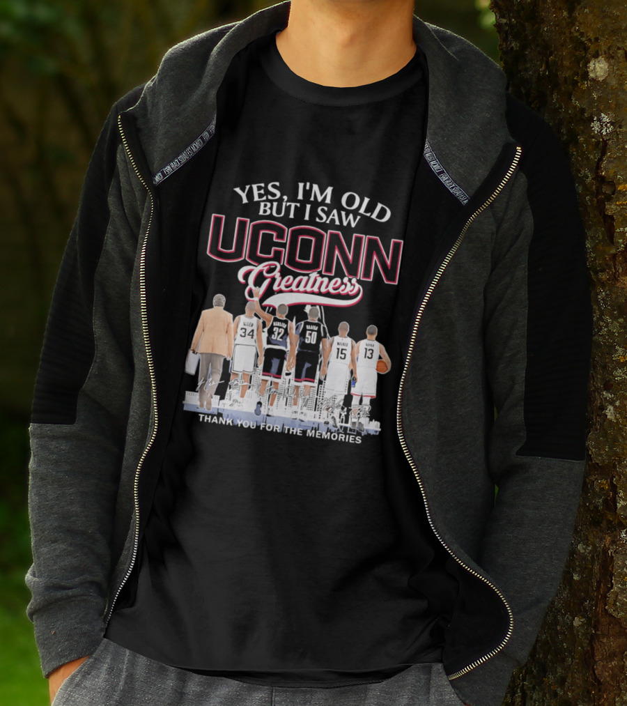 Yes I'm Old But I Saw UConn Greatness Thank You For The Memories T-Shirt