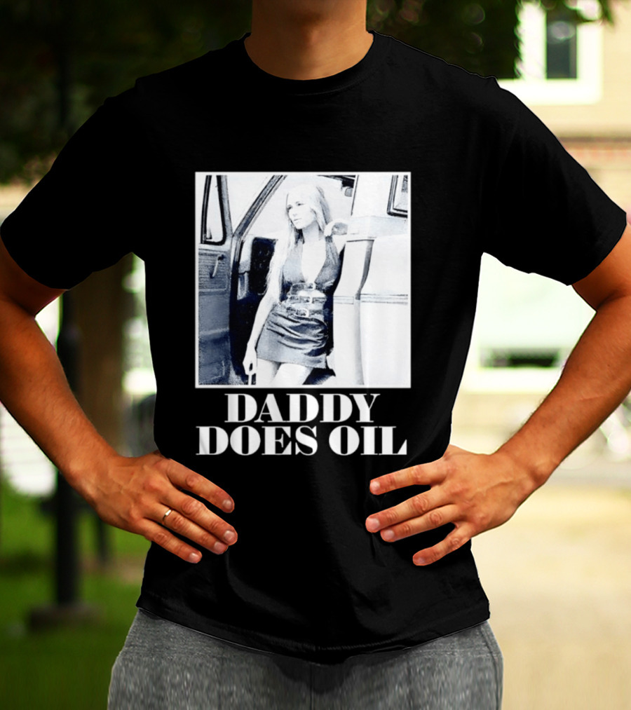 Daddy Does Oil Classic Retro Style Vintage Vibes T-Shirt