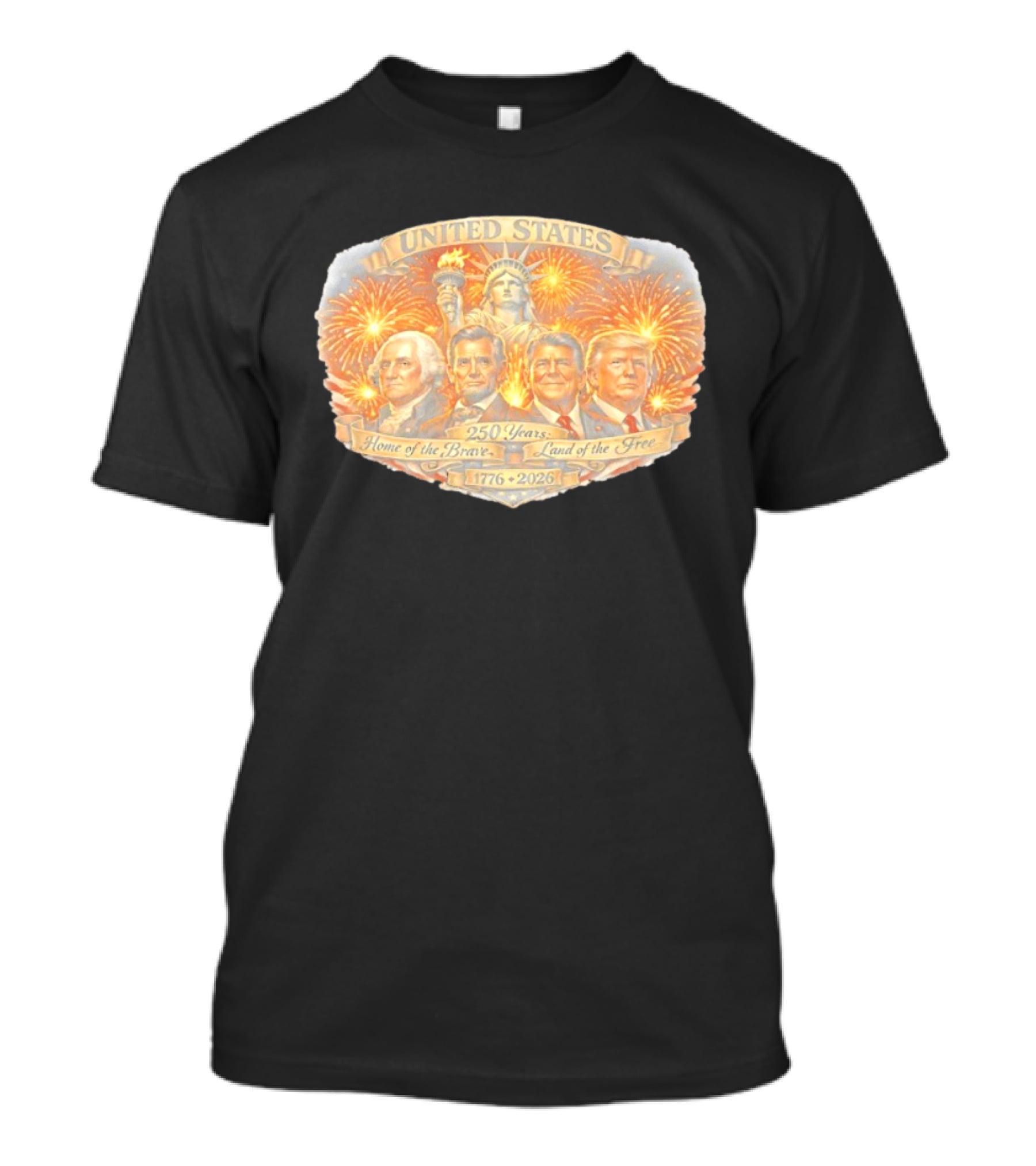 United States 250 Years 1776 2026 Home Of The Brave Land Of The Free Statue Of Liberty Fireworks Presidents T-Shirt