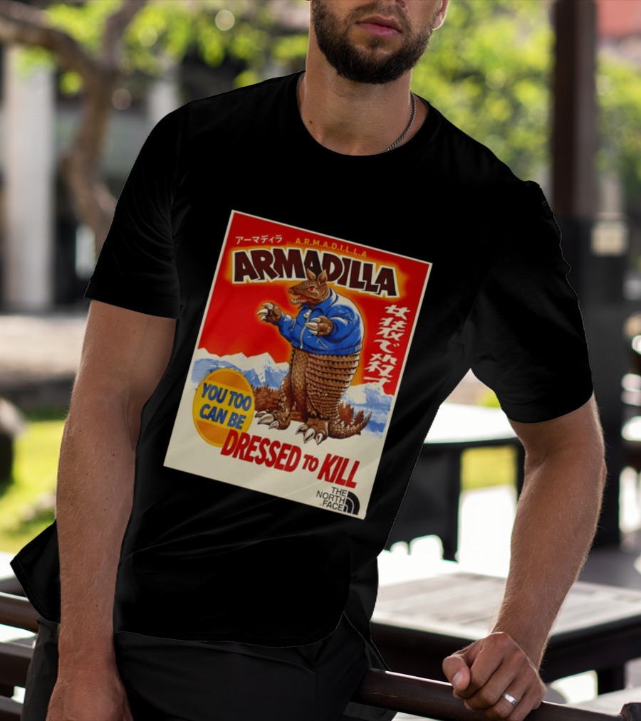 Armadillo A.R.M.A.D.I.L.L.A. You Too Can Be Dressed To Kill The North Face T-Shirt