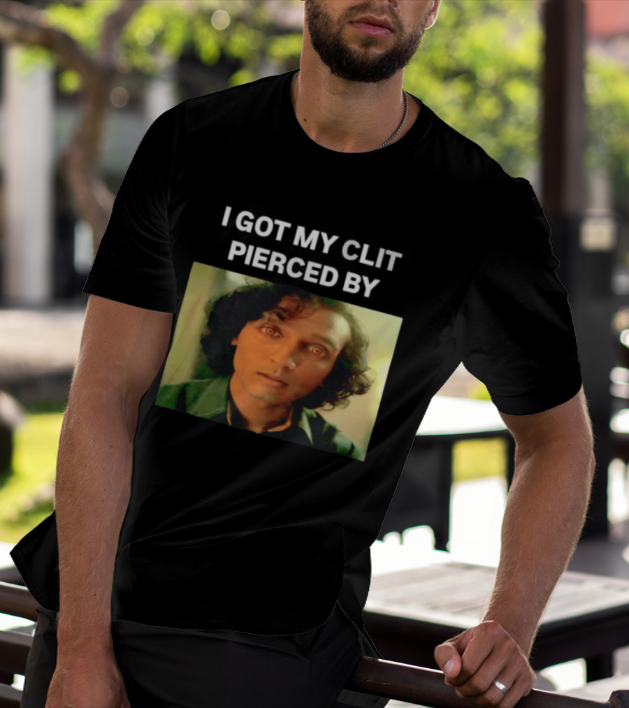 I Got My Clit Pierced By Armand T-Shirt